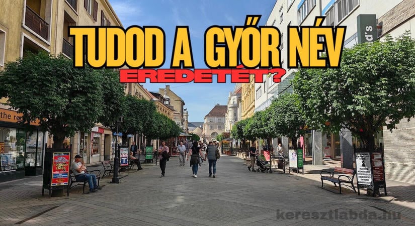 Napi feladat: Győri vagy? Akkor ezt a kérdést a városod nevéről neked tesszük fel!