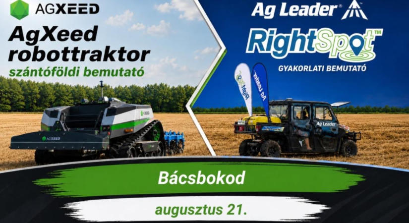 AgXeed robottraktor szántóföldi bemutató és AgLeader Rightspot gyakorlati bemutató körút 2026 – Bácsbokod