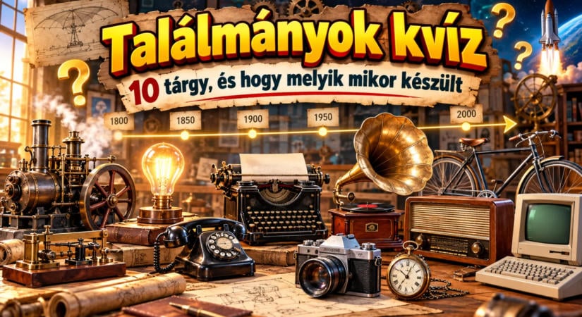 Találmányok kvíz: 10 tárgy, és hogy melyik mikor készült