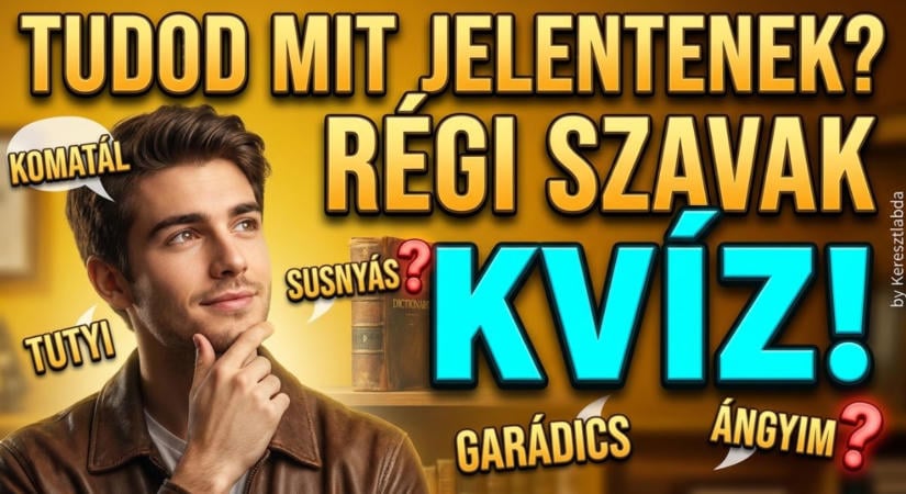 Régi szavak kvíz: Fabula, fertályóra, fajankó? Lássuk, tudod-e még mit jelentenek ezek a szavak?