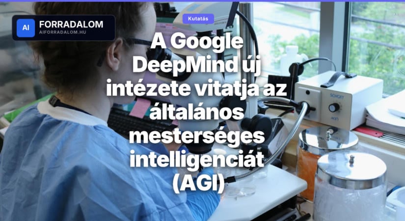 A Google DeepMind új intézete vitatja az általános mesterséges intelligenciát (AGI)