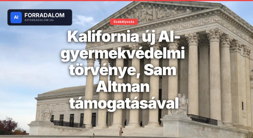 Kalifornia új AI-gyermekvédelmi törvénye, Sam Altman támogatásával