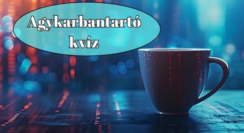 Kvízműhely jelentkezik - Egy kis agytorna a nap bármely szakában jól jöhet