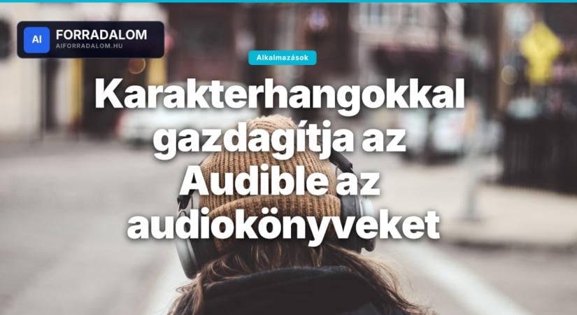 Karakterhangokkal gazdagítja az Audible az audiokönyveket