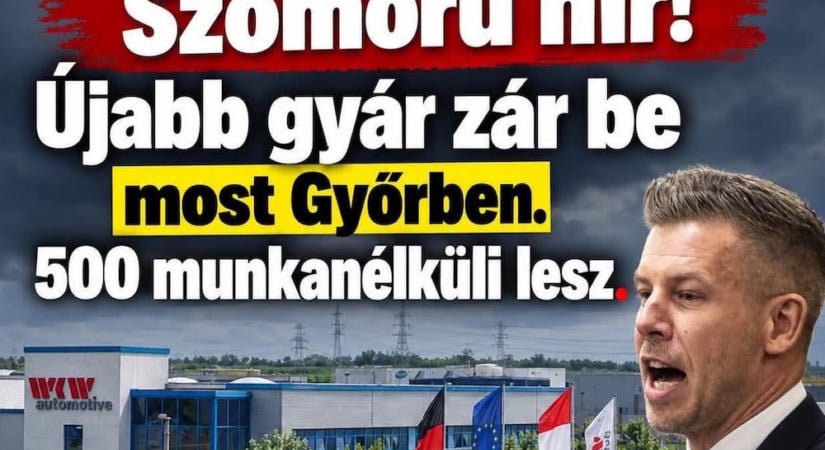 A DPK szerint a TISZA–kormány hibája, hogy Győrben bezár, és utcára tesz majd’ 500 dolgozót az a WKW, amely saját bevallása szerint is évek óta a csőd szélén áll