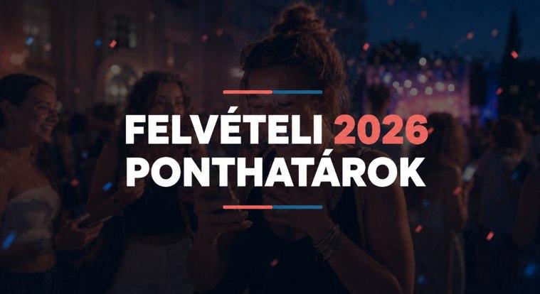 Felvételi ponthatárok 2026: megjelent a teljes lista, mutatjuk a legerősebb intézményeket