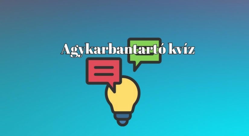 Friss a kvízműhelyből - Ha ezen napi kvízkérdések felére helyesen válaszolsz, vered az átlagot