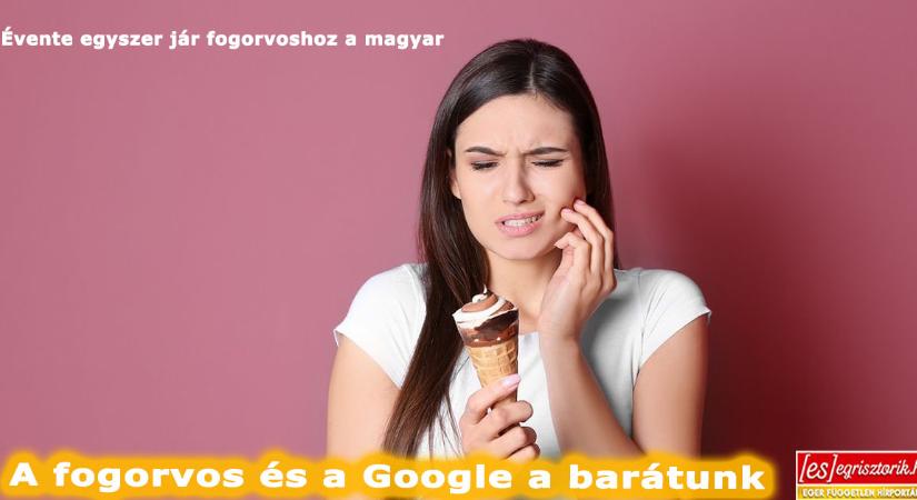 A fogorvos és a Google a barátunk