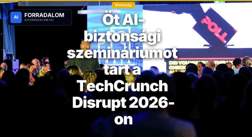 Öt AI-biztonsági szemináriumot tart a TechCrunch Disrupt 2026-on
