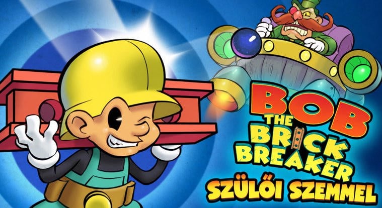 Bob The Brick Breaker teszt szülőknek