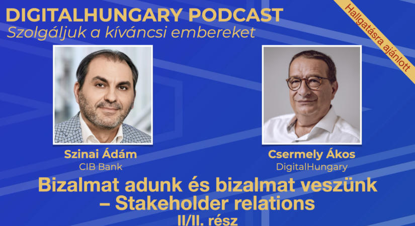 Bizalmat adunk és bizalmat veszünk – Stakeholder relations – II/II. rész – Podcast ajánló!