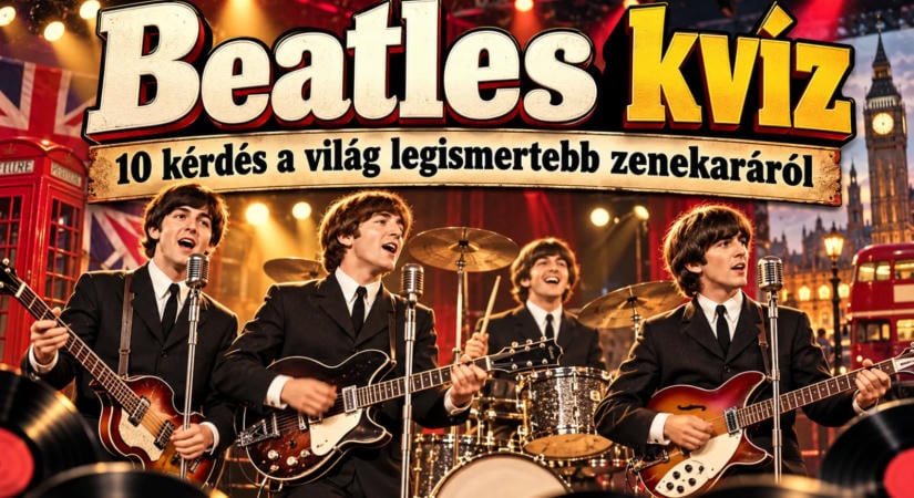 Beatles kvíz: 10 kérdés a világ legismertebb zenekaráról