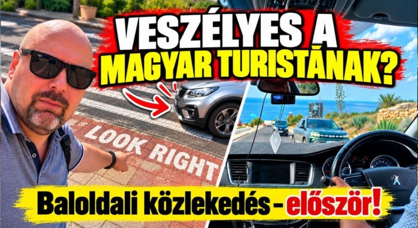 Veszélyes a magyar turistának? Bal oldali közlekedés – először!