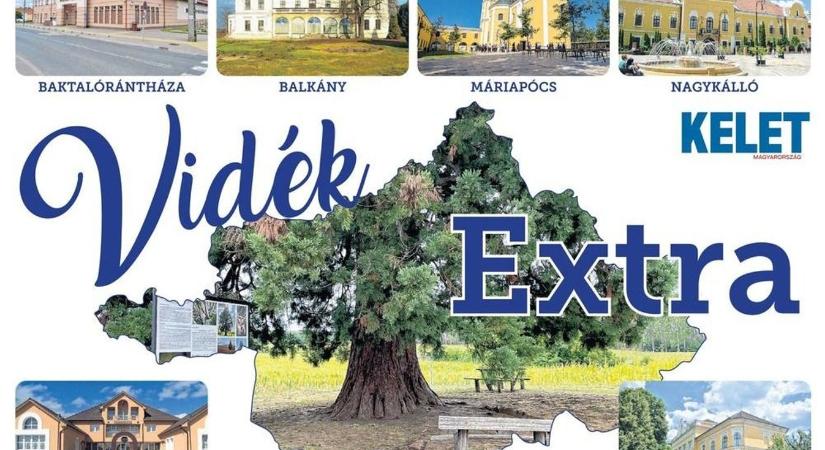 Vidék Extra melléklet - Baktalórántháza-Balkány-Máriapócs-Nagykálló-Nyírbogát-Újfehértó