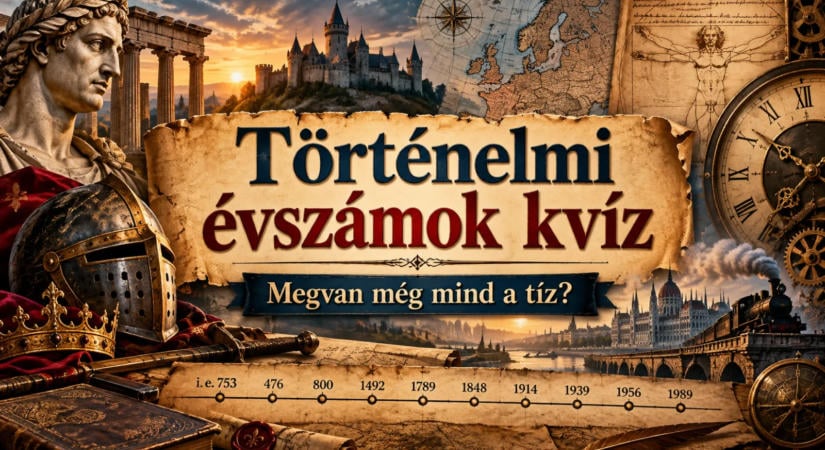 Történelmi évszámok kvíz: megvan még mind a tíz?