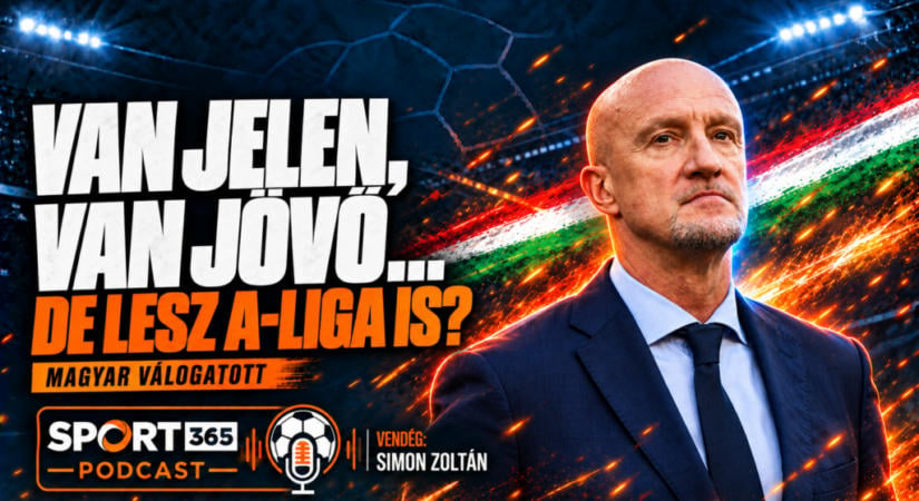 Sport365 podcast: van jelen, van jövő, de lesz A-liga is?