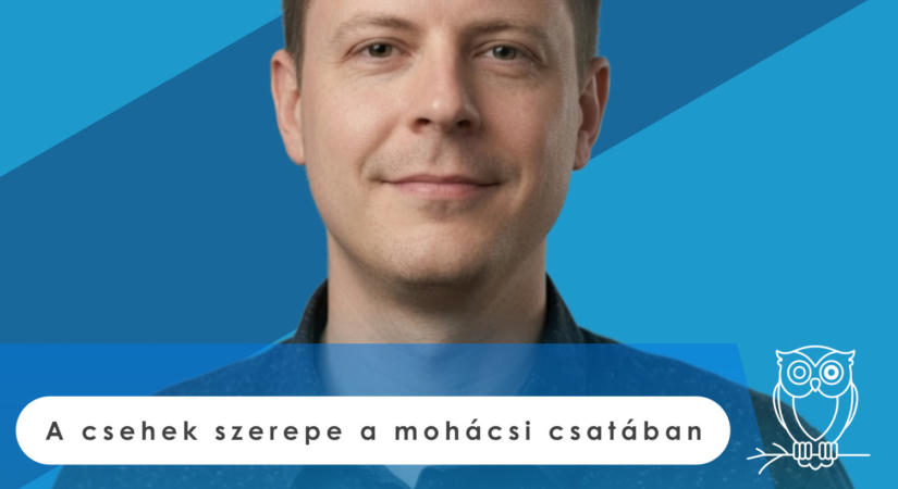 A cseheknek a mohácsi csatában játszott szerepéről és a csatához való viszonyáról szól Bagoly mondja új adása