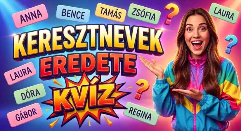 Kvíz: Szerinted milyen eredetű név az Ildikó vagy a Ferenc? Kevesen viszik végig hibátlanul.