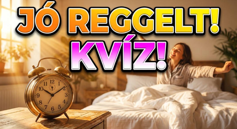 Jó reggelt Kvíz: Lássuk, hány nyelven értenéd meg a reggeli köszöntést?
