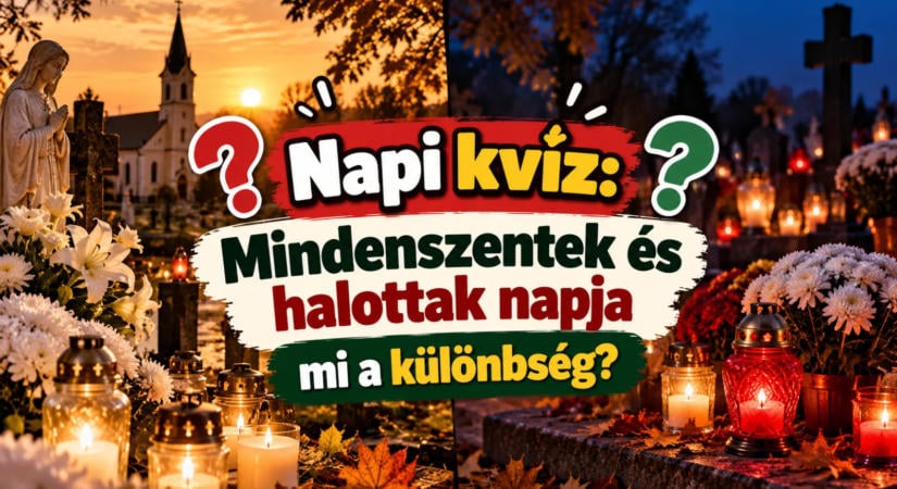 Napi kvíz: Mindenszentek és halottak napja, mi a különbség?