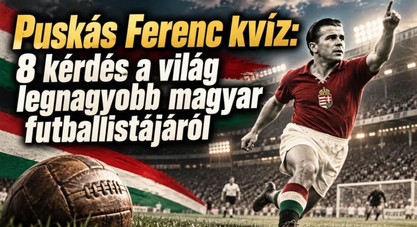 Puskás Ferenc kvíz: 8 kérdés a világ legnagyobb magyar futballistájáról