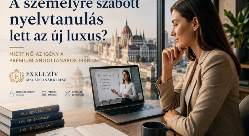 A személyre szabott nyelvtanulás lett az új luxus? Miért nő robbanásszerűen az igény a prémium angoltanárok iránt?