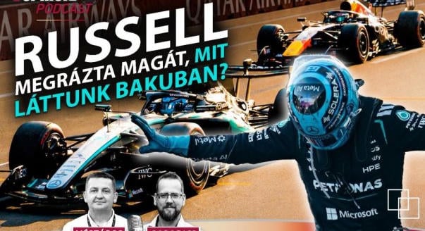 Podcast: Russell megrázta magát, mit láttunk Bakuban?