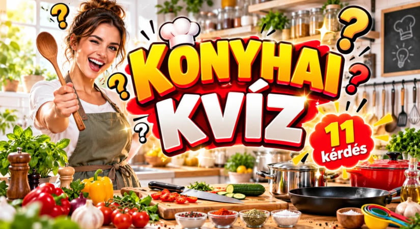 Ha erre a 11 kérdésre hibátlanul válaszolsz, te extra otthonosan mozogsz a konyhában!