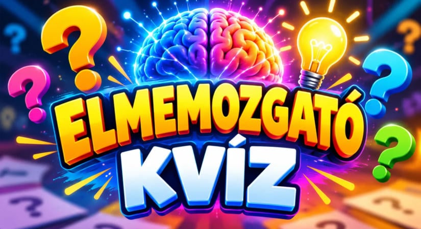 Elmemozgató kvíz: Ha 9/9 az eredményed, kiemelkedő tudással bírsz!