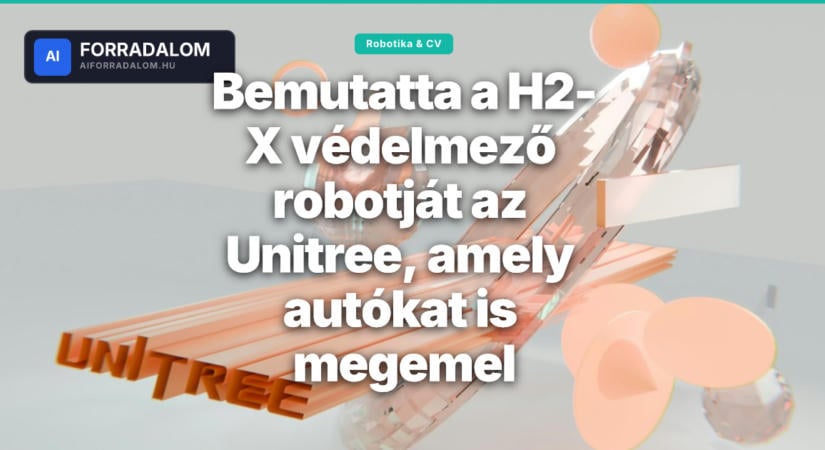 Bemutatta a H2-X védelmező robotját az Unitree, amely autókat is megemel
