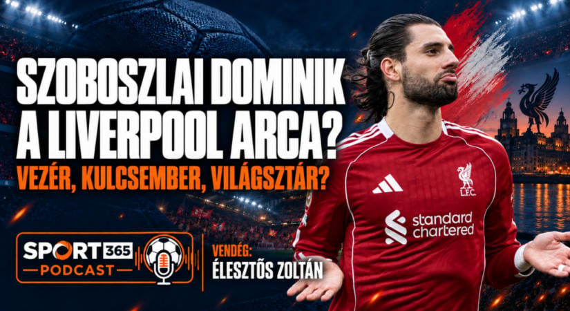 Sport365 podcast: Szoboszlai Dominik jelenleg a Liverpool arca? – 7.rész