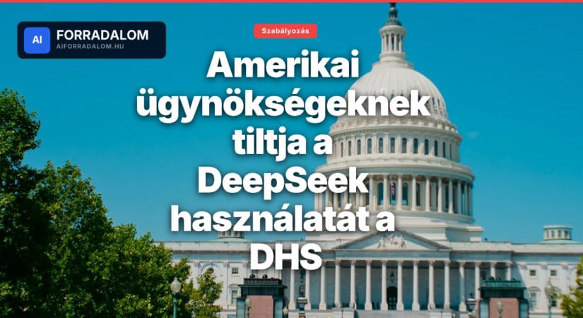 Amerikai ügynökségeknek tiltja a DeepSeek használatát a DHS