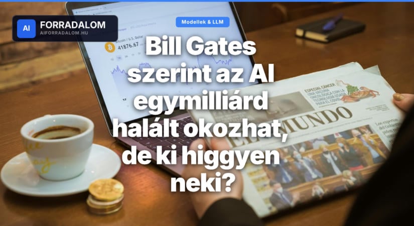 Bill Gates szerint az AI egymilliárd halált okozhat, de ki higgyen neki?