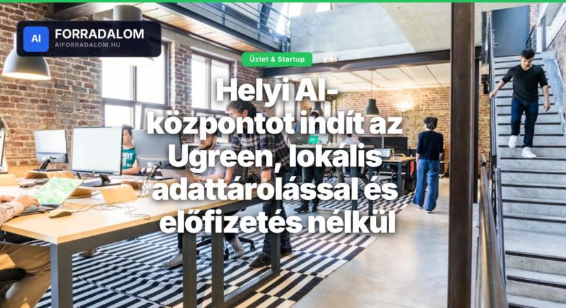Helyi AI-központot indít az Ugreen, lokális adattárolással és előfizetés nélkül