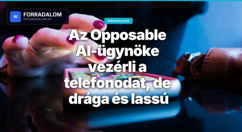 Az Opposable AI-ügynöke vezérli a telefonodat, de drága és lassú