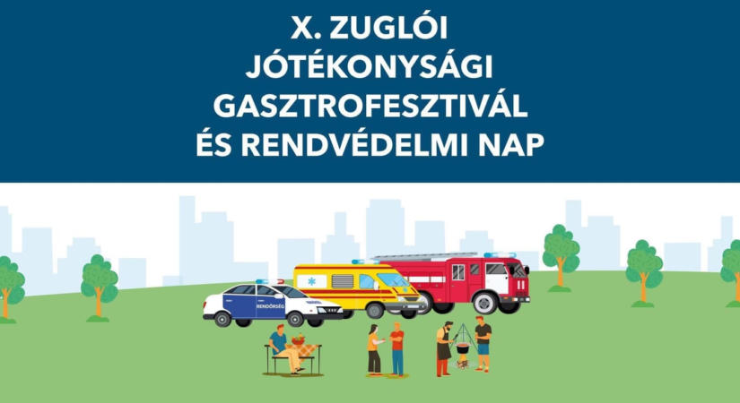 Zuglói Jótékonysági Gasztrofesztivál és Rendvédelmi Nap 2026 Budapest