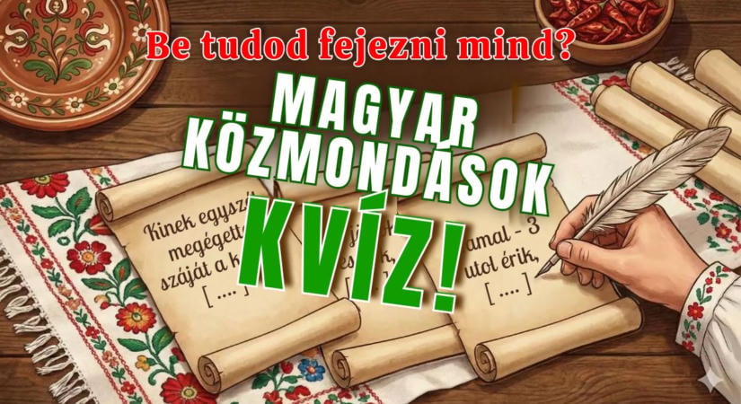 Kvíz: Ultrakönnyű magyar közmondások. De tényleg mindet tudod?