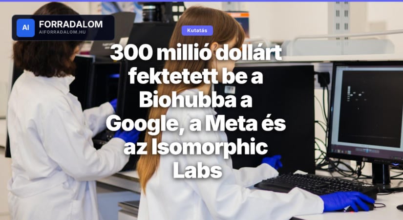 300 millió dollárt fektetett be a Biohubba a Google, a Meta és az Isomorphic Labs
