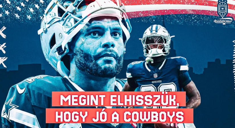 Amerikából jöttem: megint elhisszük, hogy jó a Dallas Cowboys