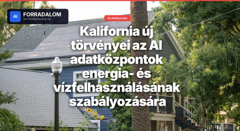 Kalifornia új törvényei az AI adatközpontok energia- és vízfelhasználásának szabályozására