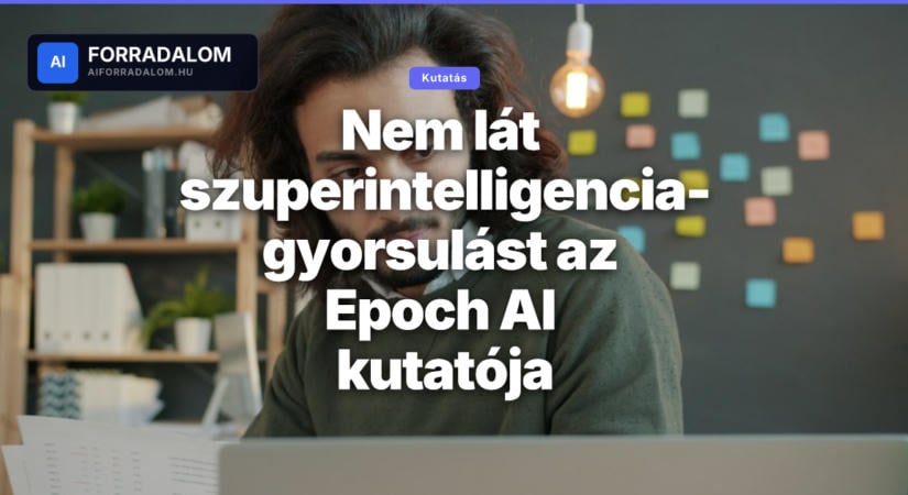 Nem lát szuperintelligencia-gyorsulást az Epoch AI kutatója