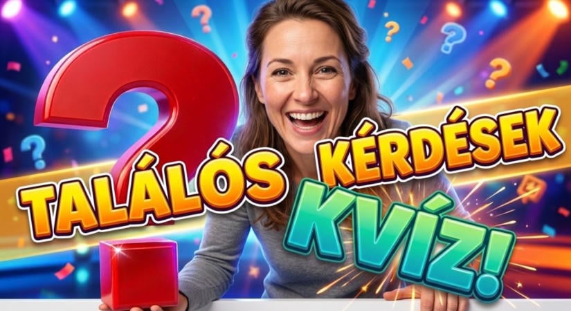 Találós kérdések Kvíz: Meglesz mind a 10? Vagy kifog rajtad egy-két rejtvény?