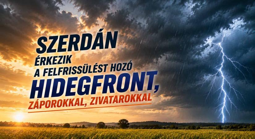 Szerdán érkezik a felfrissülést hozó hidegfront, záporokkal, zivatarokkal