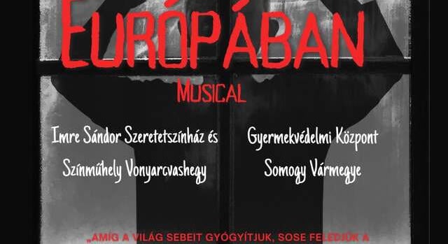 Lélekemelő előadás lesz a "Valahol Európában!