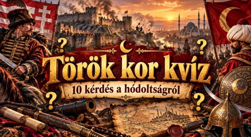 Török kor kvíz: 10 kérdés a hódoltságról