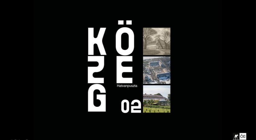 KÖZEG – Lehet-e még Hatvanpusztán építészetről beszélni?