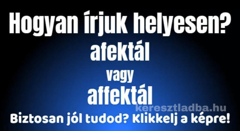Magyar helyesírás feladat: Ismered ennek a latin igének az írásmódját?