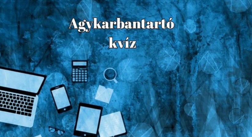 Kvízpercek - Ha legalább 4 pontot elérsz, már büszke lehetsz magadra