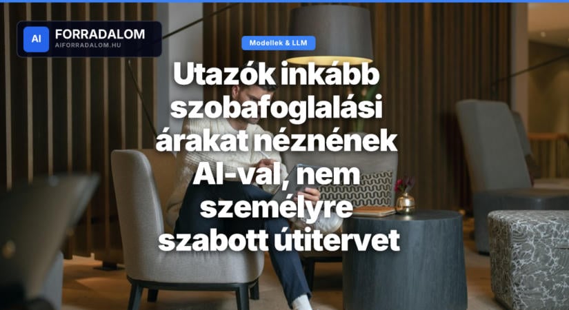 Utazók inkább szobafoglalási árakat néznének AI-val, nem személyre szabott útitervet