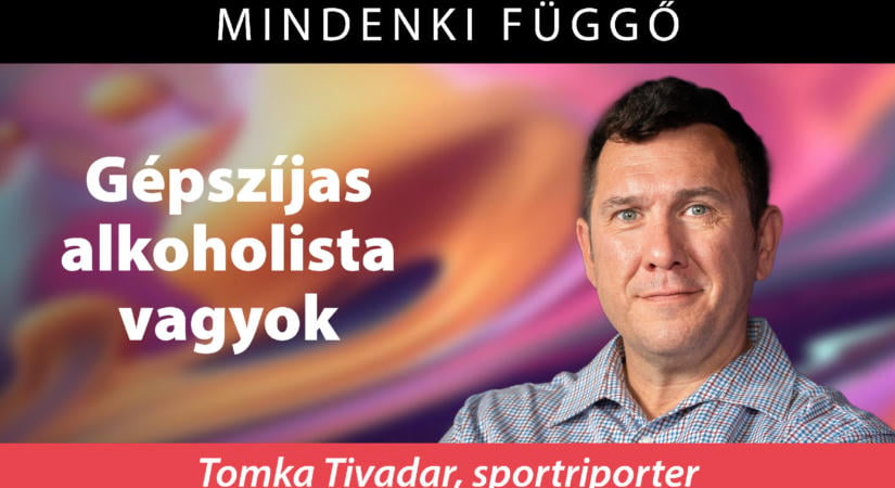 Tomka Tivadar sportriporter: birkóztam és mellette keményen ittam – Mindenki függő